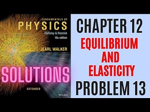 Halliday resnick chapter 12 problem 13 solution | Fundamentals of physics 10e solutions