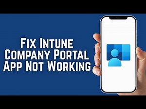 How To Fix Intune Company Portal App Not Working - Full Guide