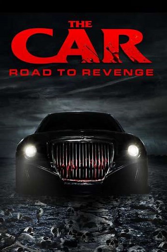 The Car: Road to Revenge (2019) - Movie