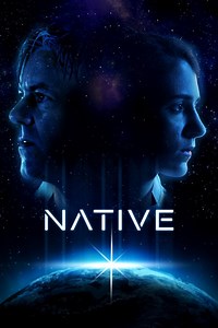 Native Summary, Trailer, Cast, Where to Watch and More
