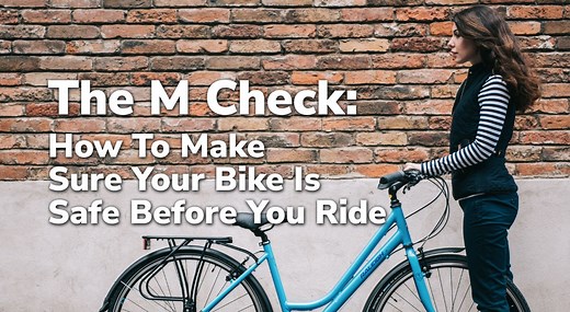 How To Make Sure Your Bike Is Safe Before You Ride