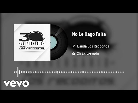 Banda Los Recoditos - No Le Hago Falta (Versión 30 Aniversario / Audio Oficial)