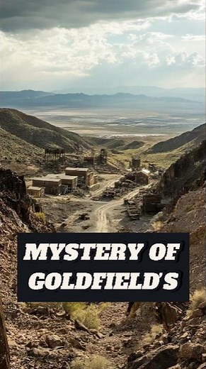 Unveiling Goldfield Nevada's Haunted Mines: Secrets of the Ghost Town