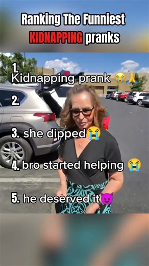 Ranking the funniest Kidnapping pranks