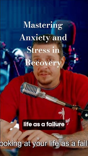 Mastering Anxiety and Stress in Recovery