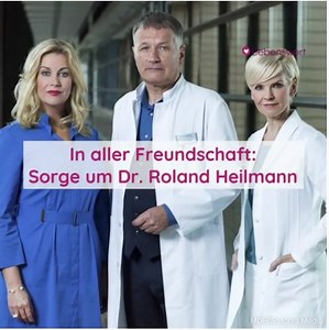 Sorge um Dr. Roland Heilmann | Liebenswert