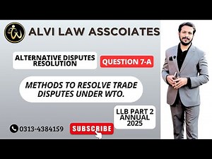 ADR Regular Session Q No 7-A. "Methods to Resolve Trade Disputes Under WTO."