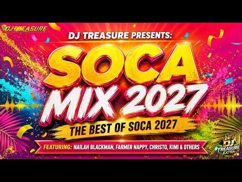 SOCA MIX 2027 | The Best of Soca 2027 Vol. 1 | Nailah Blackman, Farmer Nappy, Christo | DJ Treasure