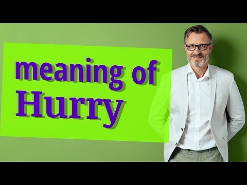 Hurry | Meaning of hurry