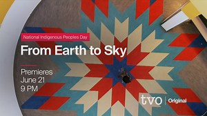 Watch TVO Original 'From Earth To Sky' at 9 pm ET on Monday, June 21, or stream anytime on TVO, YouTube, or the TVO Roku Channel. | TVO Docs | Facebook