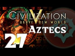 Civilization 5: Aztecs - Part 27