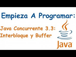 Bloque J Concurrente 3.3: Interbloqueos y Estrategia Buffer