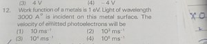 12. Work function of a metals is 1 eV . Light of wavelength 300... | Filo