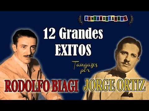 RODOLFO BIAGI - JORGE ORTIZ - 12 GRANDES EXITOS - 1940/1945 por Cantando Tangos