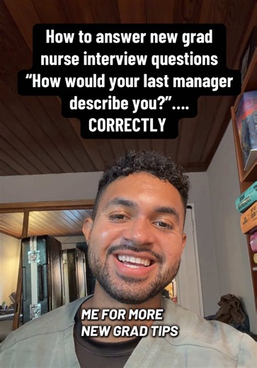 How to Answer: 'How Would Your Last Manager Describe You?' (New Grad RN)