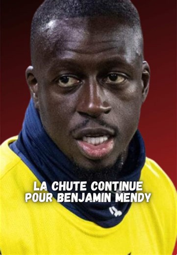 La chute de Benjamin Mendy dans le football