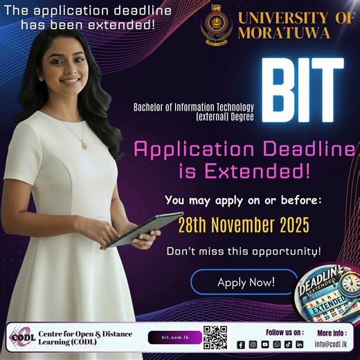 🚀 Good News for Future IT Professionals! 🎓 The University of Moratuwa has extended the application deadline for the BIT (External) Degree Programme! 📅 New Deadline: 28th November 2025 💻 Learn from the best. Study from anywhere. Don’t miss your chance — your future in tech starts here! 🌐 Apply Now: bit.uom.lk | BIT University of Moratuwa