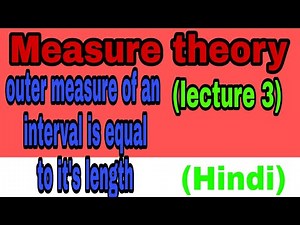 Outer measure of an interval is equal to it's length| Measure theory | measure theory in hindi