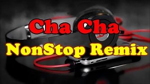 Cha Cha Nonstop Remix / Music Playlist 💚 | Music Playlist