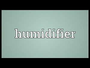Humidifier Meaning