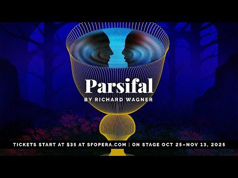 San Francisco Opera Presents Wagner's "Parsifal"