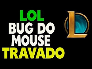 Como Consertar o BUG do cursor do mouse Travado no lol Atualizado