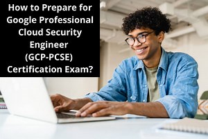 Simple Steps for Preparing Google Professional Cloud Security Engineer Exam