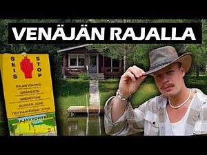 MUUTIN VENÄJÄN RAJALLE (OSA1)