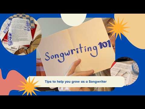 Songwriting 101: Tips to help you grow as a Songwriter
