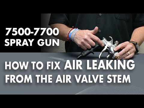 How to Fix Air Leaking from the Air Valve Stem on 7500 or 7700 Spray Gun