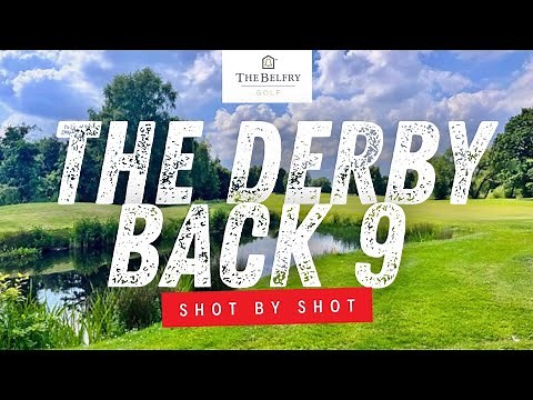 Shot By Shot - The Derby Golf Course Back 9 #thebelfry #belfrygolf #theDerby