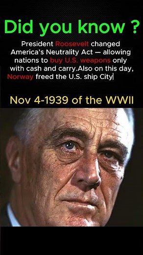 WWII 4 Nov 1939- Roosevelt Changed Everything on This Day in 1939 #Roosevelt,#NeutralityAct