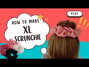 XL Scrunchie Sewing Tutorial with Pattern