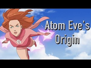 Atom Eve's Origin (Invincible Universe)