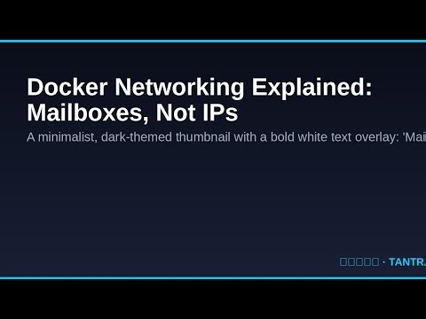 Docker Networking Explained: Mailboxes, Not IPs
