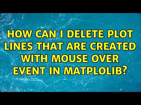 How can I delete plot lines that are created with Mouse Over Event in Matplolib?