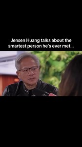 Jensen Huang Reveals the Smartest Person He Ever Met
