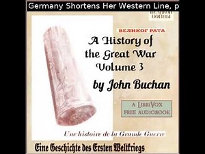 A History of the Great War, Volume 3 by John Buchan read by Various Part 4/5 | Full Audio Book