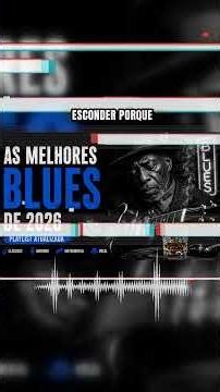 🎸 As Melhores Músicas de Blues 2026 🎶 Playlist Perfeita Para Relaxar e Trabalhar #blues