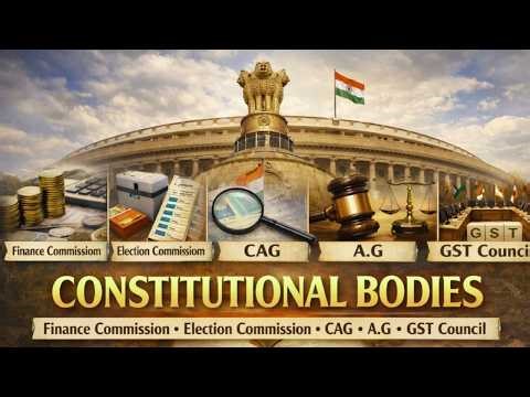 Constitutional Bodies | Finance Commission | Election Commission | CAG | AG | GST Council