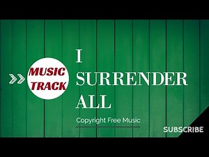 I Surrender All - Music track | Backing Track | Copyright Free | Lyrics Video