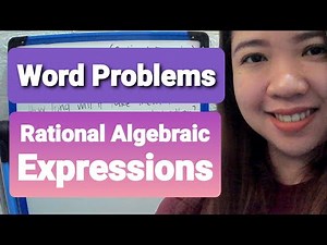Word Problems involving Rational Algebraic Expressions | MATH Tutorials