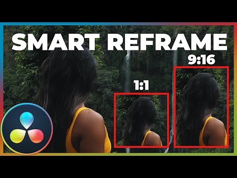 Optimize your videos for social medias with SMART REFRAME in Davinci Resolve