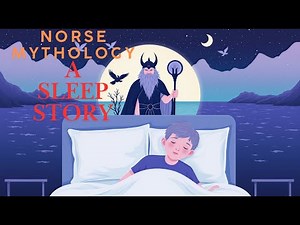 Norse Mythology: A Sleep Story in 8 Minutes