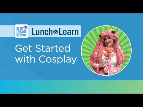 Lunch & Learn: Get started with cosplay.