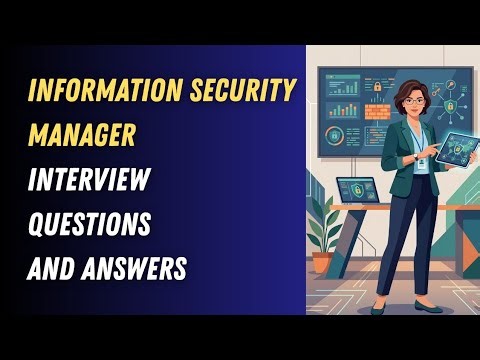 Information Security Manager Interview Questions and Answers