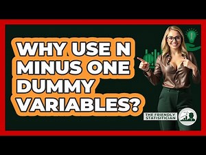 Why Use N Minus One Dummy Variables?