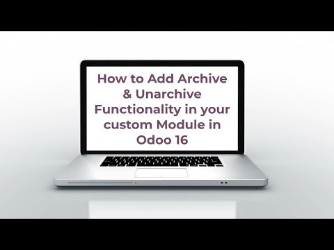 How to Add Archive & Unarchive Functionality in your custom Module in Odoo 16