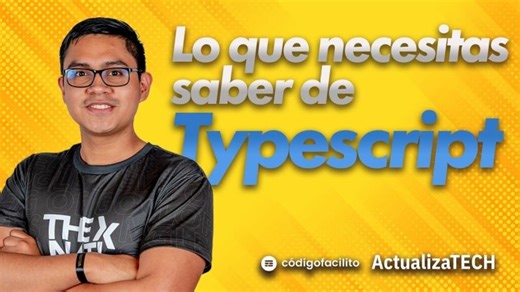 Lo que necesitas saber de Typescript - Sesiones ActualizaTECH | Código Facilito