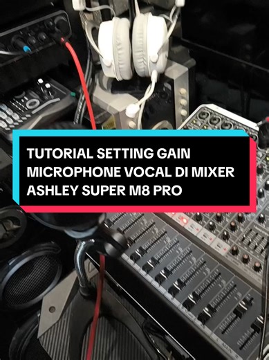 Tutorial Setting Gain Mic di Mixer Ashley M8 Pro